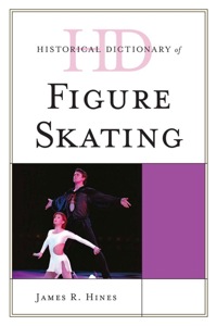 Omslagafbeelding: Historical Dictionary of Figure Skating 9780810868595