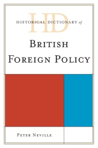 Cover image: Historical Dictionary of British Foreign Policy 9780810871731