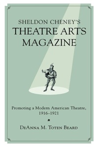 Cover image: Sheldon Cheney's Theatre Arts Magazine 9780810872660