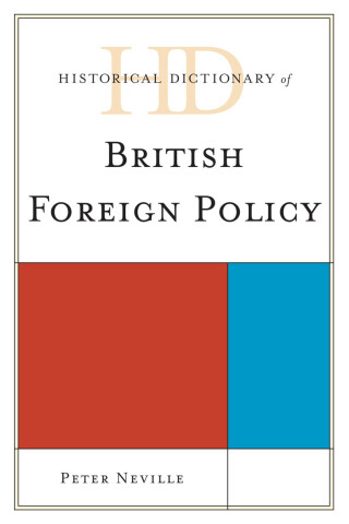Cover image: Historical Dictionary of British Foreign Policy 9780810871731
