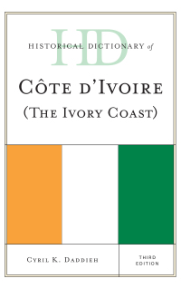 Imagen de portada: Historical Dictionary of Cote d'Ivoire (The Ivory Coast) 3rd edition 9780810871861