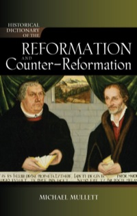 Imagen de portada: Historical Dictionary of the Reformation and Counter-Reformation 9780810858152