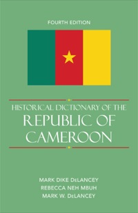 Cover image: Historical Dictionary of the Republic of Cameroon 4th edition 9780810858244