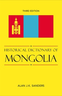 Cover image: Historical Dictionary of Mongolia 3rd edition 9780810861916