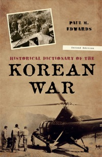 Cover image: Historical Dictionary of the Korean War 2nd edition 9780810867734
