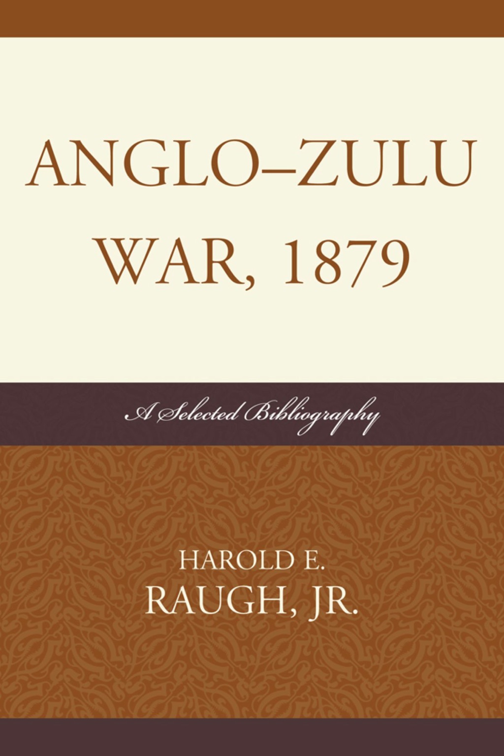 Anglo-Zulu War, 1879 A Selected Bibliography