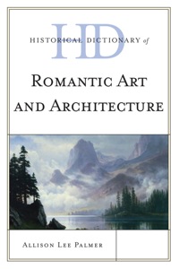 Titelbild: Historical Dictionary of Romantic Art and Architecture 9780810872226