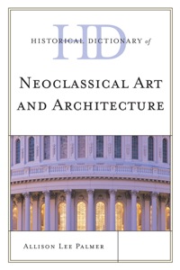 Titelbild: Historical Dictionary of Neoclassical Art and Architecture 9780810861954
