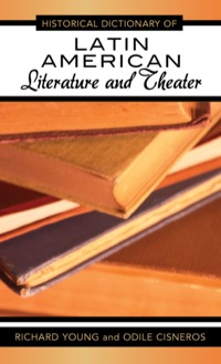 Omslagafbeelding: Historical Dictionary of Latin American Literature and Theater 9780810850996