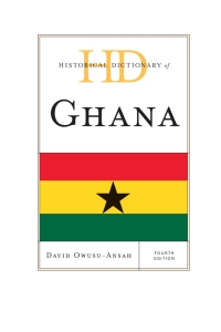 Cover image: Historical Dictionary of Ghana 4th edition 9780810872424