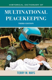 Omslagafbeelding: Historical Dictionary of Multinational Peacekeeping 3rd edition 9780810868083