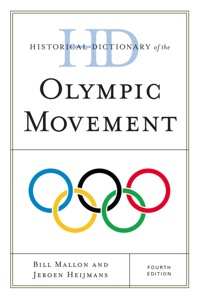 Omslagafbeelding: Historical Dictionary of the Olympic Movement 3rd edition 9780810872493