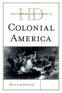 Omslagafbeelding: Historical Dictionary of Colonial America 9780810855878