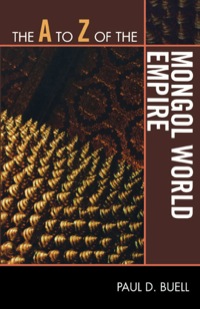 Cover image: The A to Z of the Mongol World Empire 9780810875784