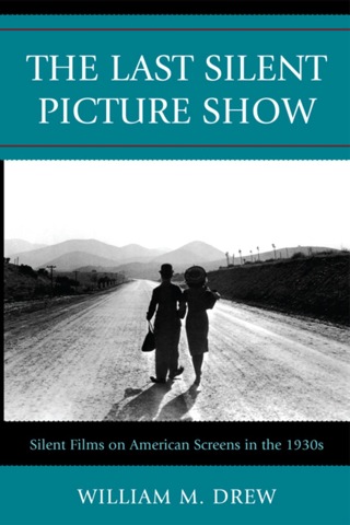 Cover image: The Last Silent Picture Show 1st edition 9780810876804