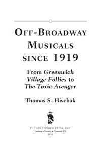 صورة الغلاف: Off-Broadway Musicals since 1919 9780810877719