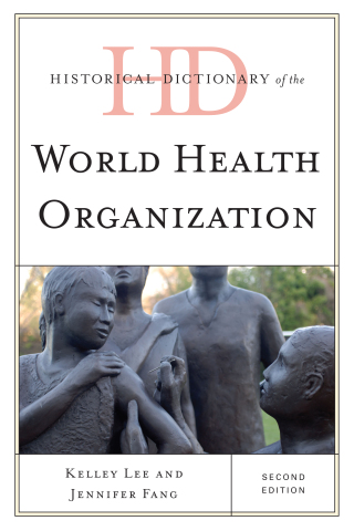 Cover image: Historical Dictionary of the World Health Organization 2nd edition 9780810878587