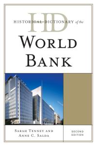 Cover image: Historical Dictionary of the World Bank 2nd edition 9780810878648