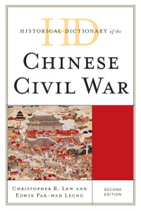Cover image: Historical Dictionary of the Chinese Civil War 2nd edition 9780810878730
