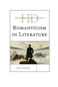 Cover image: Historical Dictionary of Romanticism in Literature 9780810878853