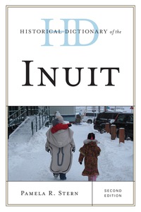 Immagine di copertina: Historical Dictionary of the Inuit 2nd edition 9780810879119