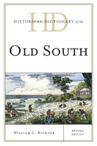 Cover image: Historical Dictionary of the Old South 2nd edition 9780810879140