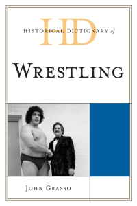 صورة الغلاف: Historical Dictionary of Wrestling 9780810879256
