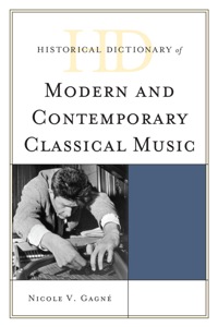 Omslagafbeelding: Historical Dictionary of Modern and Contemporary Classical Music 9780810867659