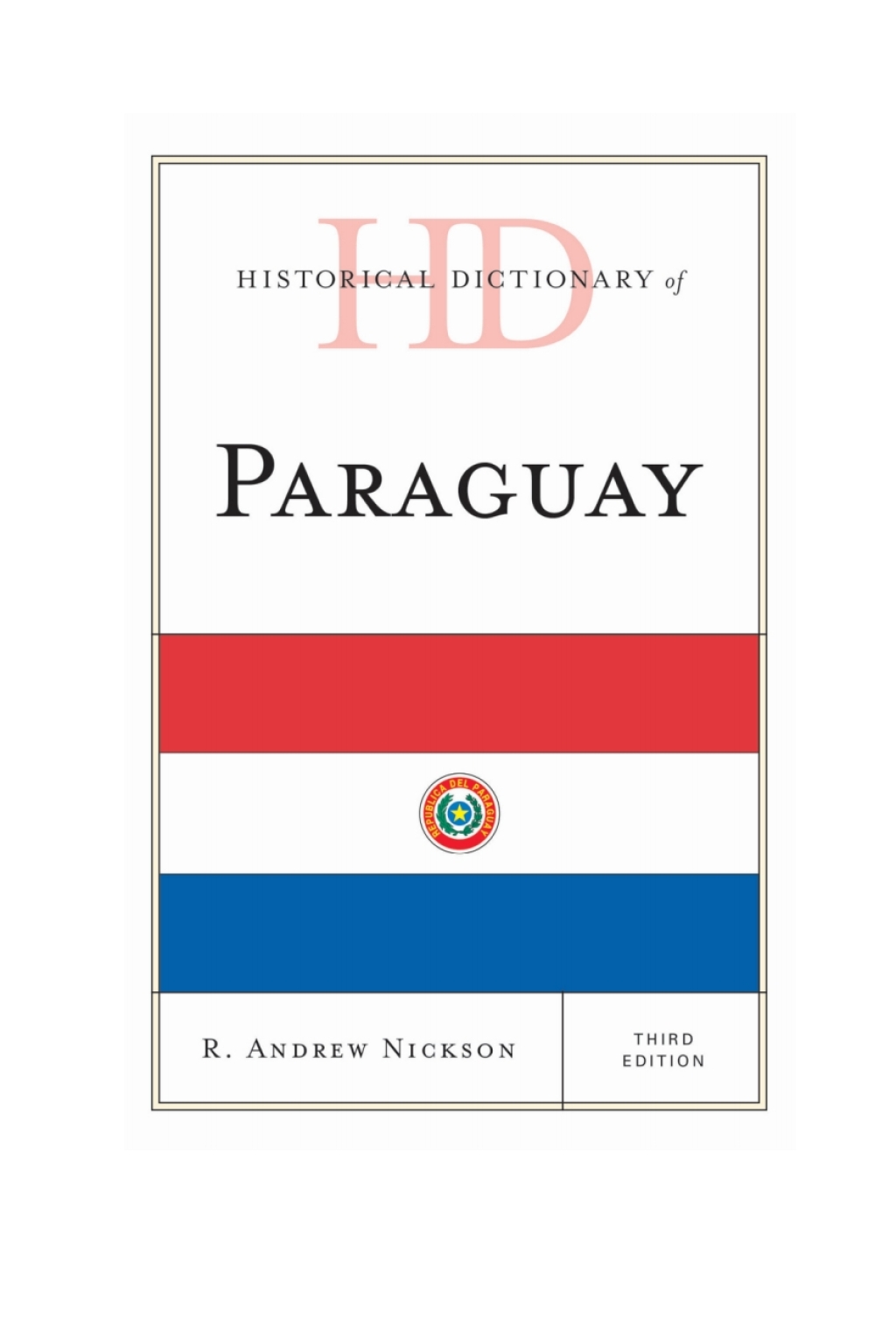 Historical Dictionary of Paraguay 3rd Edition