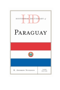 Omslagafbeelding: Historical Dictionary of Paraguay 3rd edition 9780810878198