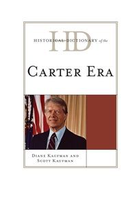 صورة الغلاف: Historical Dictionary of the Carter Era 9780810878228
