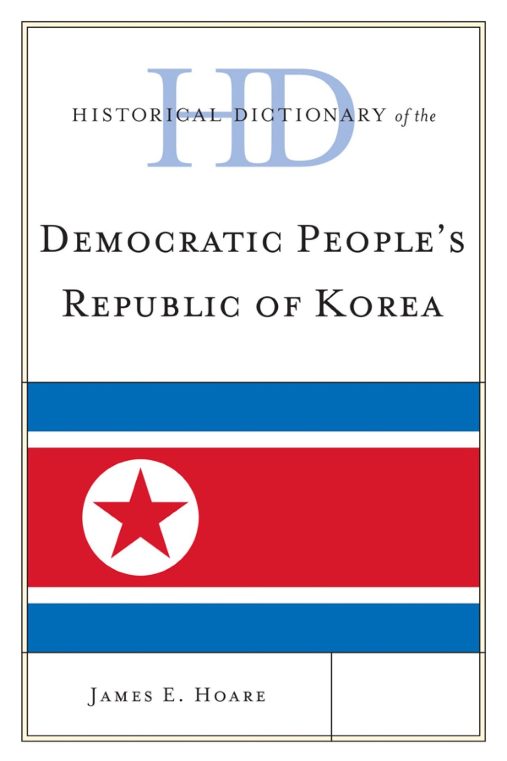 Historical Dictionary of Democratic People’s Republic of Korea