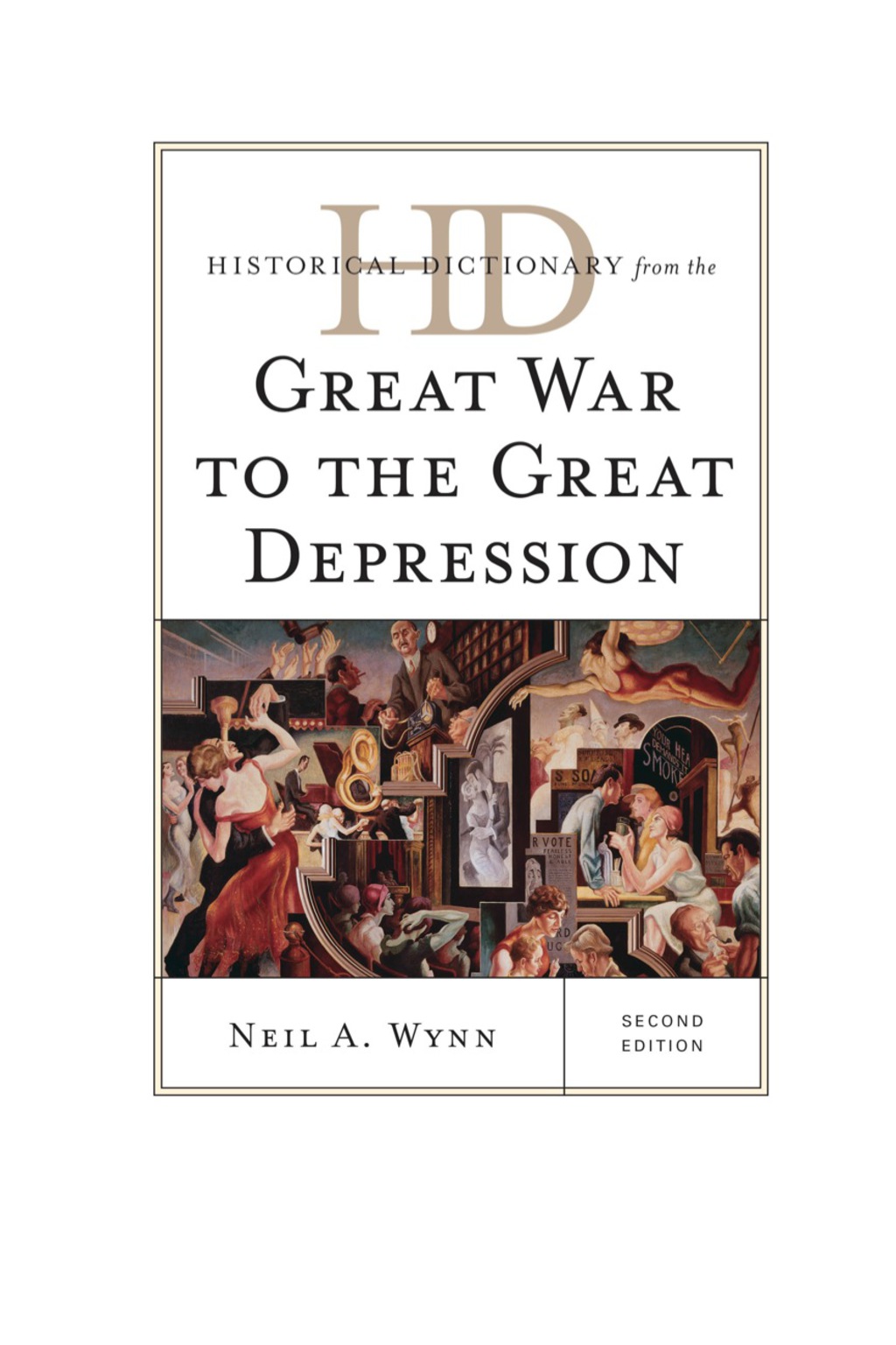 Historical Dictionary from the Great War to the Great Depression 2nd Edition