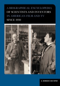 Cover image: A Biographical Encyclopedia of Scientists and Inventors in American Film and TV since 1930 9780810881280