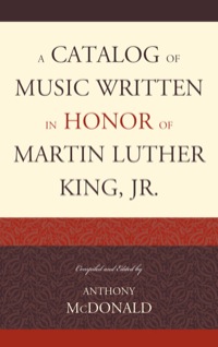 صورة الغلاف: A Catalog of Music Written in Honor of Martin Luther King Jr. 9780810881983