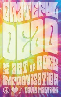 Cover image: Grateful Dead and the Art of Rock Improvisation 9780810882553
