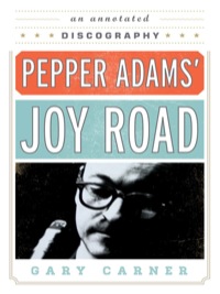 صورة الغلاف: Pepper Adams' Joy Road 9780810882560