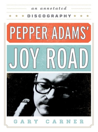 表紙画像: Pepper Adams' Joy Road 9780810882560