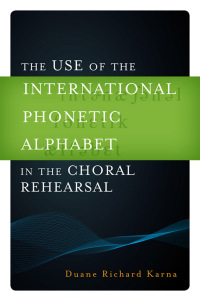 Cover image: The Use of the International Phonetic Alphabet in the Choral Rehearsal 9780810881693