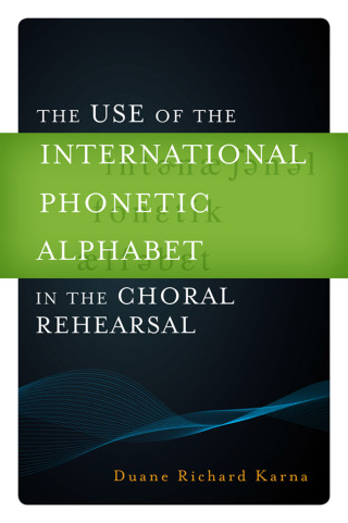 Immagine di copertina: The Use of the International Phonetic Alphabet in the Choral Rehearsal 9780810881693
