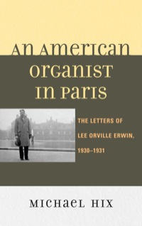 صورة الغلاف: An American Organist in Paris 9780810883383