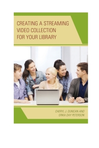 Omslagafbeelding: Creating a Streaming Video Collection for Your Library 9780810884557