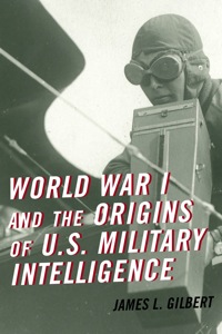 Titelbild: World War I and the Origins of U.S. Military Intelligence 9780810884595