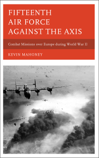 صورة الغلاف: Fifteenth Air Force against the Axis 9780810884946