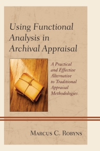Cover image: Using Functional Analysis in Archival Appraisal 9780810887978
