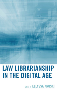 表紙画像: Law Librarianship in the Digital Age 9780810888050