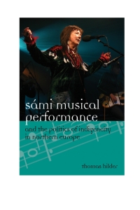 Omslagafbeelding: Sámi Musical Performance and the Politics of Indigeneity in Northern Europe 9780810888951