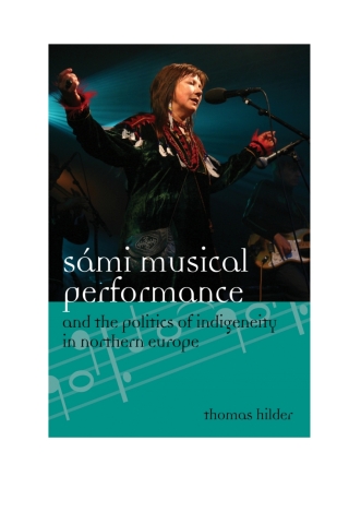 Cover image: Sámi Musical Performance and the Politics of Indigeneity in Northern Europe 1st edition 9780810888951