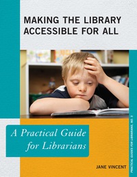 表紙画像: Making the Library Accessible for All 9780810891463