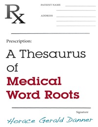 Immagine di copertina: A Thesaurus of Medical Word Roots 9780810891548